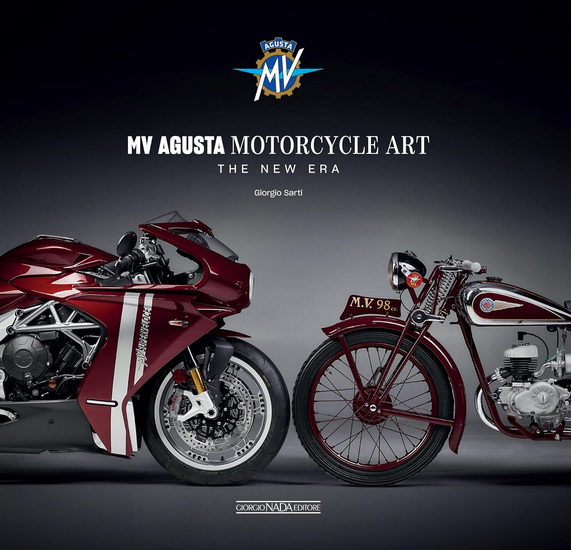 MV Agusta Motorcycle Art: The New Era - GIORGIO SARTI