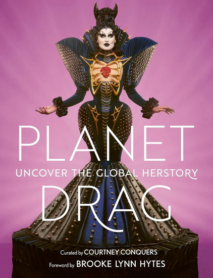 Planet Drag: Uncover the Global Herstory - COURTNEY CONQUERS