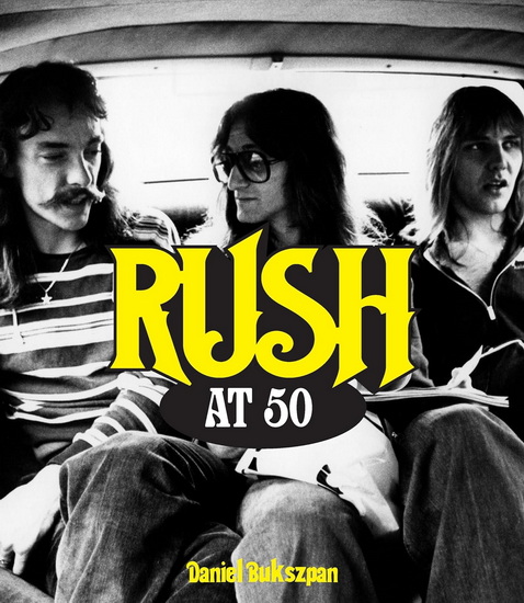 Rush at 50 - DANIEL BUKSZPAN