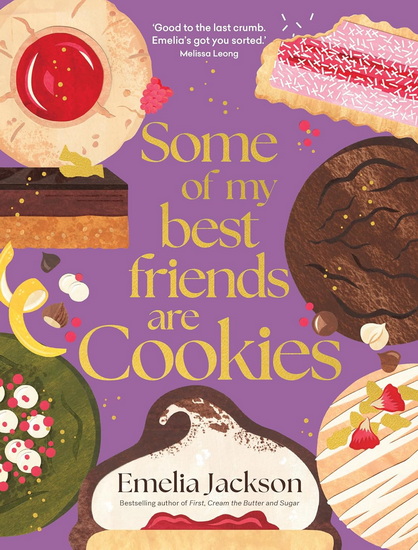 Some of My Best Friends are Cookies: Recipes for baking perfection - EMELIA JACKSON