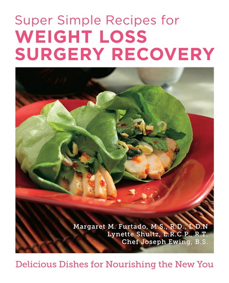 Super Simple Recipes for Weight Loss Surgery Recovery: Easy, Delicious Recipes and Meal Plans to Support Health - MARGARET FURTADO