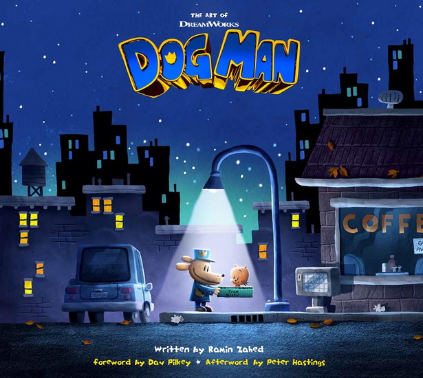 The Art of DreamWorks Dog Man - RAMIN ZAHED