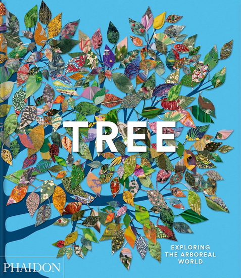 Tree: Exploring the Arboreal World - COLLECTIF