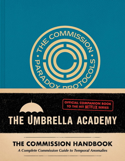 Umbrella Academy: The Commission Handbook: A Complete Commission Guide to Temporal Anomalies - MATT EPSTEIN