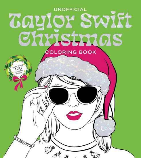 Unofficial Taylor Swift Christmas Coloring Book: More than 100 Pages to Color! - COLLECTIF