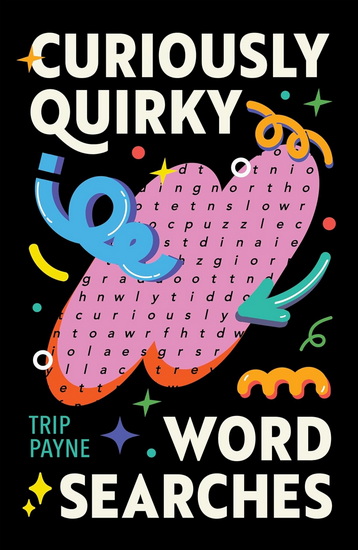 Curiously Quirky Word Searches - TRIP PAYNE