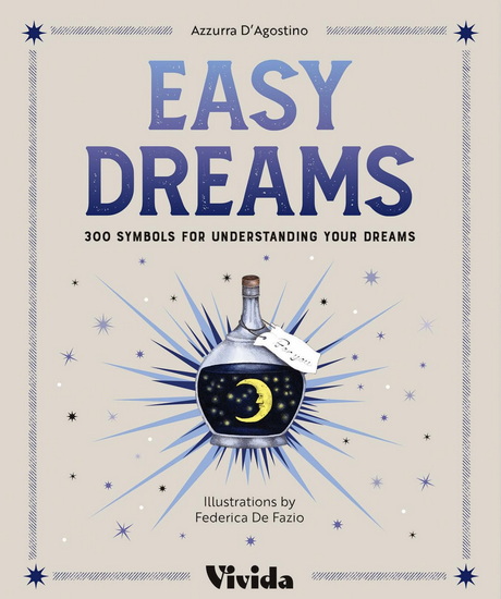 Dreams & Symbols: 300 Simple Ways to Decode Your Dreams - AZZURRA D'AGOSTINO