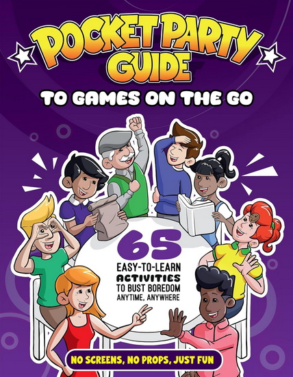 The Pocket Party Guide to Games on the Go: 65 Easy-to-Learn Activities to Bust Boredom Anytime, Anywhere - JULIAN STEWART