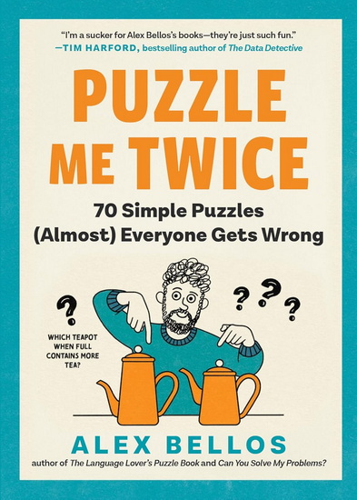 Puzzle Me Twice: 70 Simple Puzzles (Almost) Everyone Gets Wrong - ALEX BELLOS