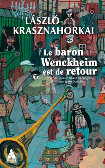 Le Baron Wenckheim est de retour - LASZLO KRASZNAHORKAI