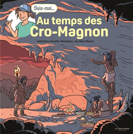 Au temps des Cro-Magnon - NATHALIE LESCAILLE - AURÉLIEN MAURY