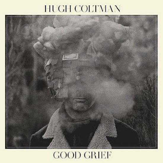Good Grief - HUGH COLTMAN