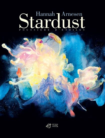 Stardust, poussière d&#39;étoiles - HANNAH ARNESEN