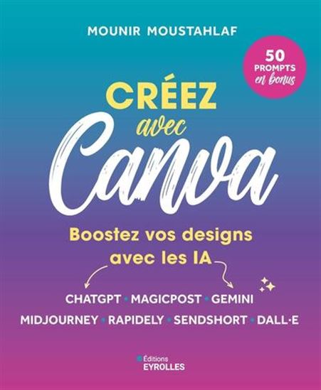 Créer des visuels avec Canva, Midjourney, Dall-E... : pour sites web, applis et réseaux sociaux - MOUNIR MOUSTAHLAF