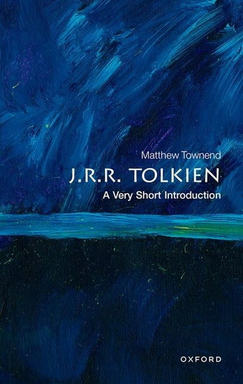 J.R.R. Tolkien: A Very Short Introduction - MATTHEW TOWNEND