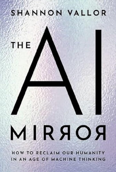 The AI Mirror - SHANNON VALLOR
