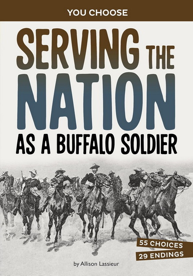 Serving the Nation as a Buffalo Soldier: A History-Seeking Adventure - ALLISON LASSIEUR