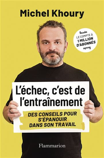 L&#39;Échec, c&#39;est de l&#39;entraînement : des conseils pour s&#39;épanouir dans son travail - MICHEL KHOURY