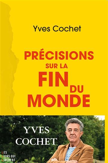 Petites précisions sur la fin du monde - YVES COCHET