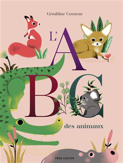 L&#39;ABC des animaux - GÉRALDINE COSNEAU
