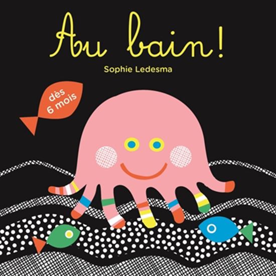 Au bain ! - SOPHIE LEDESMA