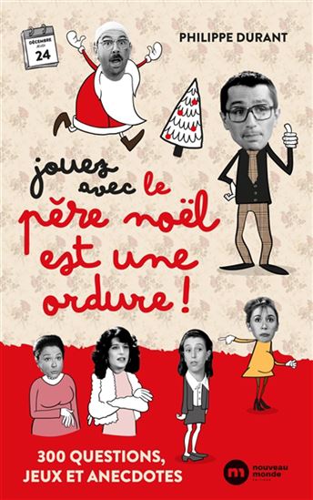 Jouez avec Le Père Noël est une ordure : 400 questions et jeux - PHILIPPE DURANT
