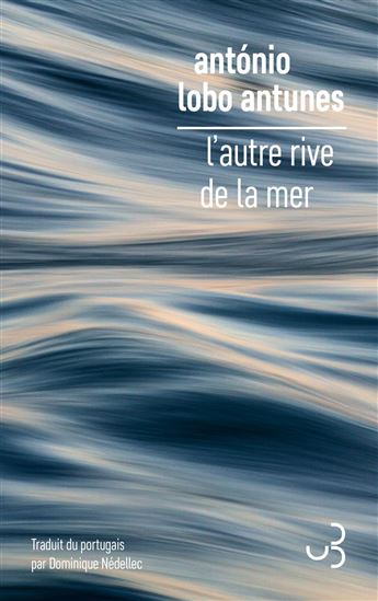 L&#39;Autre rive de la mer - ANTÓNIO LOBO ANTUNES