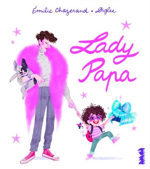 Lady Papa - EMILIE CHAZERAND - DIGLEE