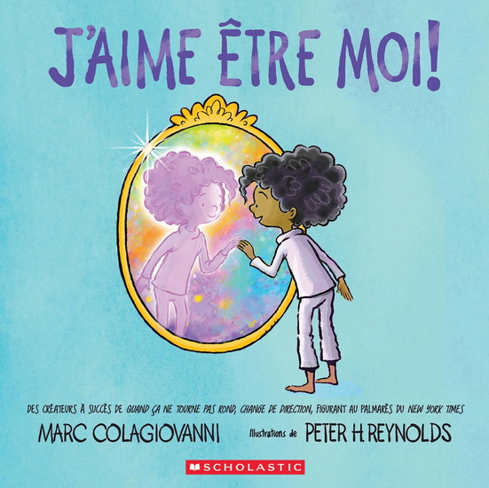 J’aime être moi ! - MARC COLAGIOVANNI - PETER H REYNOLDS