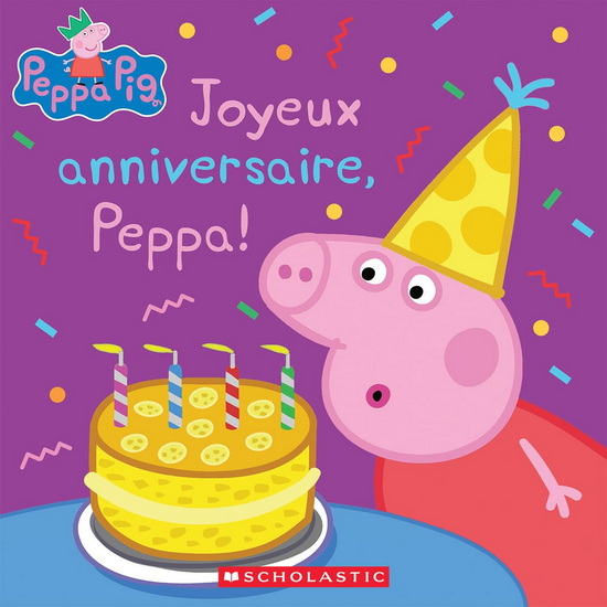 Joyeux anniversaire, Peppa ! - ANNIE AUERBACH