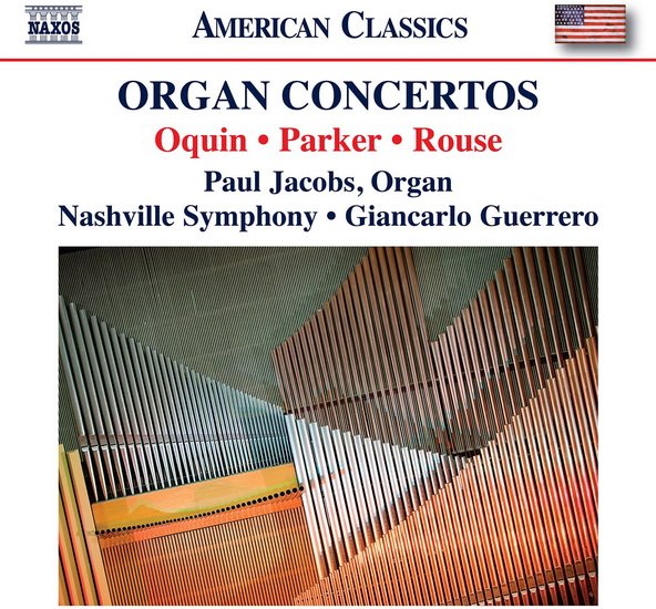 Oquin, Parker & Rouse: Organ Concertos - COMPILATION CLASSIQUE