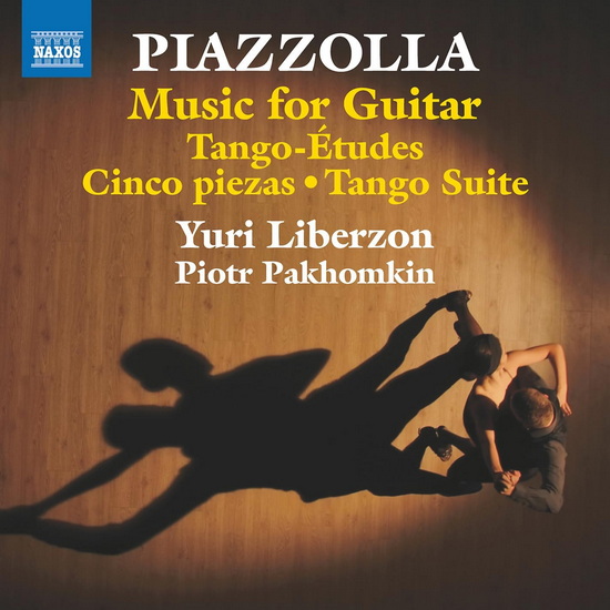 Piazzolla: Music for Guitar - Tango Etudes, Cinco piezas, Tango Suite - ASTOR PIAZZOLLA