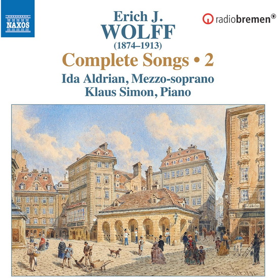 Wolff: Complete Songs, Vol. 2 - ERICH JACQUES WOLFF