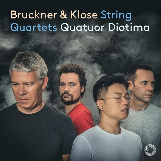 Bruckner & Klose: String Quartets - FRIEDRICH ANTON KLOSE BRUCKNER