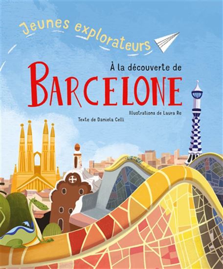 À la découverte de Barcelone - DANIELA CELLI - LAURA RE