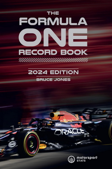 Formula One Record Book 2024: Every race result, team & driver stats, all-time records - BRUCE JONES