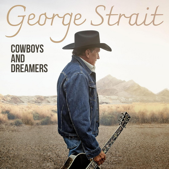 Cowboys And Dreamers - GEORGE STRAIT