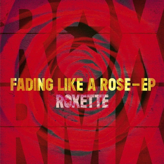 Fading Like A Rose - Ep (Vinyle) - ROXETTE