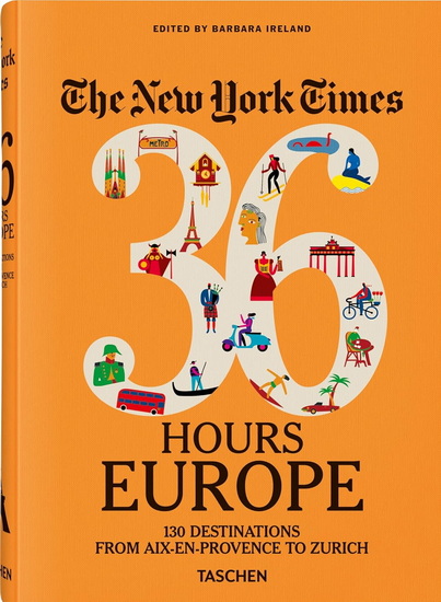 New York Times, 36 Hours: Europe, 3rd Ed. - COLLECTIF