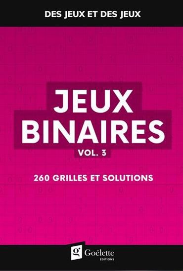 Jeux binaires : 260 grilles et solutions #03 N. éd. - COLLECTION