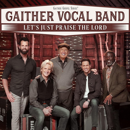 Let's Just Praise The Lord - GAITHER VOCAL BAND