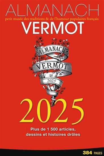 Almanach Vermot 2025 : petit musée des traditions & de l&#39;humour populaires français - COLLECTIF