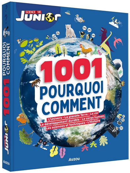 1001 pourquoi comment : sciences et vie junior N. éd. - COLLECTIF