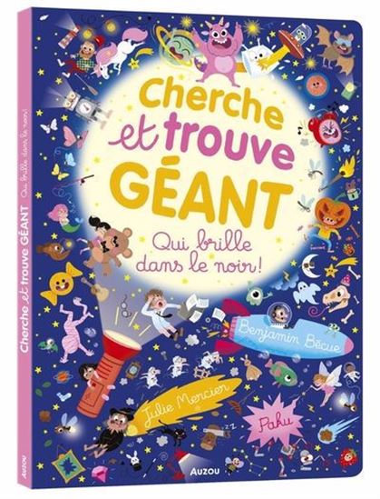 Cherche et trouve géant qui brille dans le noir ! - BENJAMIN BÉCUE - JULIE MERCIER