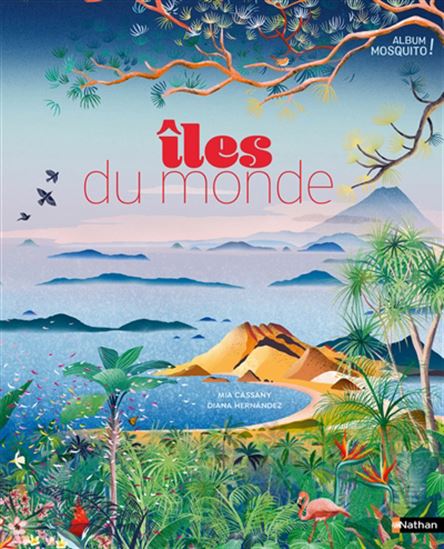 Iles du monde - MIA CASSANY - DIANA HERNANDEZ