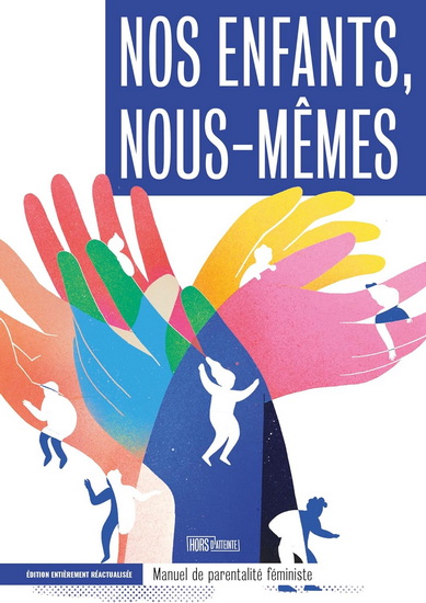 Nos enfants, nous-mêmes : manuel de parentalité féministe - COLLECTIF