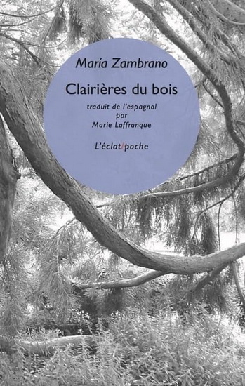 Clairières du bois - MARIA ZAMBRANO