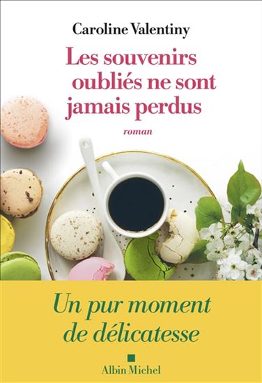 Les Souvenirs oubliés ne sont jamais perdus - CAROLINE VALENTINY