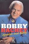 Bobby Hachey: appelez-moi Bobby - BOBBY HACHEY