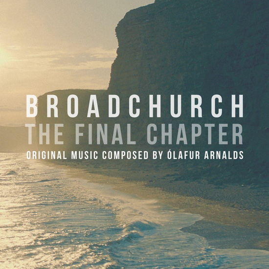 Broadchurch: The Final Chapter Reissue - OLAFUR ARNALDS